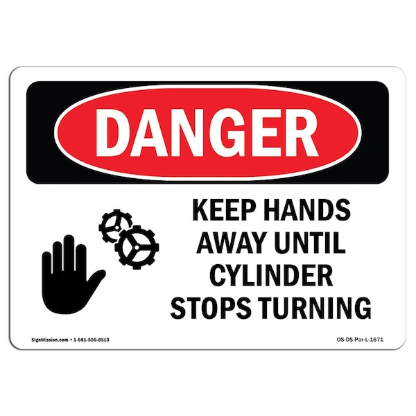 OSHA Sign, Keep Hands Away Until Cylinder Stops Turning, 18in X 12in Plastic, 12" W, 18" L, Lndscp